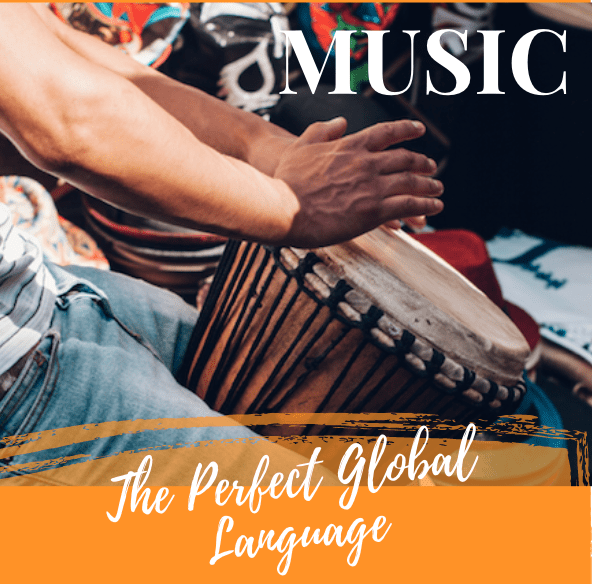 Music: The Perfect Global Language