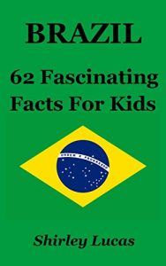 Brazil 62 Fascinating Facts for Kids