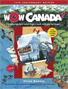 Wow Canada!: Exploring This Land from Coast to Coast to Coast