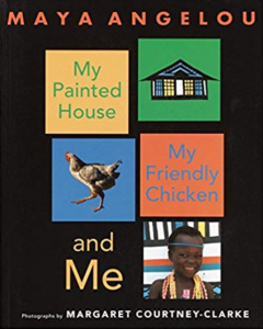 My Painted House, My Friendly Chicken, and Me