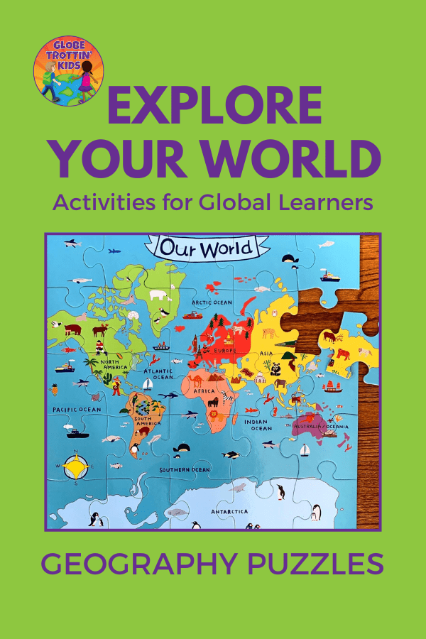 Explore World Geography Through Puzzles Globe Trottin Kids Explore World Geography Through Puzzles Globe Trottin Kids